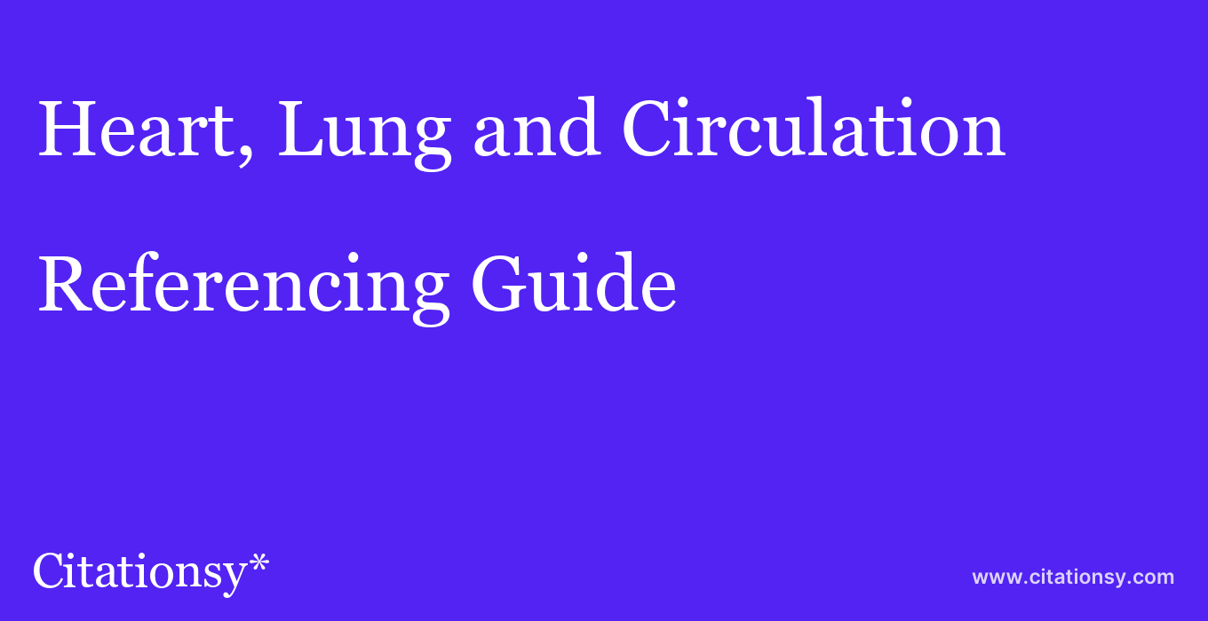cite Heart, Lung and Circulation  — Referencing Guide